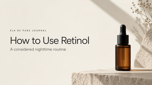 How to Use Retinol – ELA DE PURE Journal cover